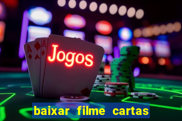 baixar filme cartas para deus dublado